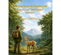 Le avventure di Rowan nel Bosco del Cerbiatto: Volume 1