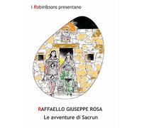 Le avventure di Sacrun - Rosa Raffaello G.