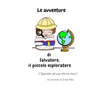 Le avventure di Salvatore il piccolo esploratore