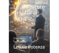 Le avventure di Sator e Yama 2: "IL furto imperfetto " e "Il profilo sbagliato"