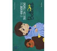 Le avventure di Sbuccia e Puntino, Botticelli. Ediz. illustrata