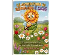 Le avventure di Semolino e Zazù: Il valore immenso di un'amicizia straordinaria