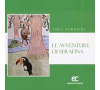 Le avventure di Serafina. Ediz. a colori