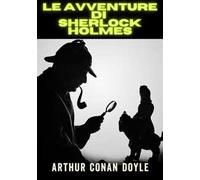 Le avventure di Sherlock Holmes. Ediz. integrale