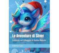 Le avventure di Silver: Lorenzo nel Villaggio di Babbo Natale