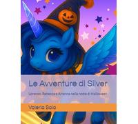 Le Avventure di Silver: Lorenzo, Rebecca e Arianna nella notte di Halloween