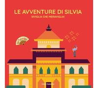 LE AVVENTURE DI SILVIA: SIVIGLIA CHE MERAVIGLIA!