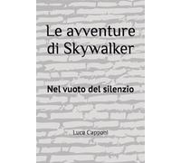 Le avventure di Skywalker: Nel vuoto del silenzio