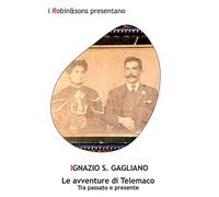 Le avventure di Telemaco. Tra passato e presente - Gagliano Ignazio Salvatore