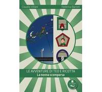 Le avventure di Teo e Ricotta. La nonna scomparsa