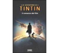 Le avventure di Tintin. Il romanzo del film