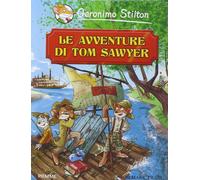 Le avventure di Tom Sawyer di Mark Twain - Stilton Geronimo