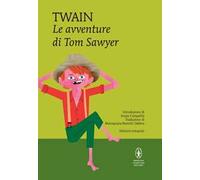 Le avventure di Tom Sawyer. Ediz. integrale