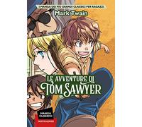 Le avventure di Tom Sawyer. Manga classici