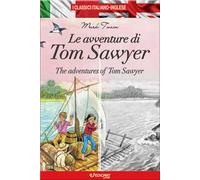Le avventure di Tom Sawyer-The adventures of Tom Sawyer. Ediz. bilingue