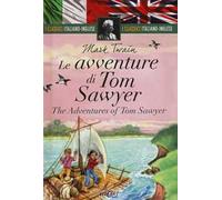 Le avventure di Tom Sawyer-The adventures of Tom Sawyer. I classici italiano-inglese. Ediz. bilingue