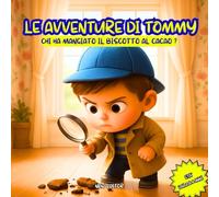 LE AVVENTURE DI TOMMY: CHI HA MANGIATO IL BISCOTTO AL CACAO?