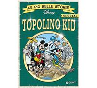 Le avventure di Topolino kid. Le piu belle storie special