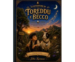 Le avventure di toreddu e Becco.: Assieme ad una piccola amica speciale ed un pò di magia .