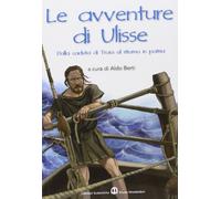 Le avventure di Ulisse - Dalla caduta di Troia al ritorno in patria