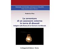 Le avventure di un assessore esterno in terra di dissesti. Indagine sulla finanza di un Comune meridionale
