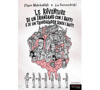 Le avventure di un iraniano con i baffi e di un transgender senza i baffi ...