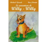 Le avventure di Willy - Willy. Ediz. illustrata