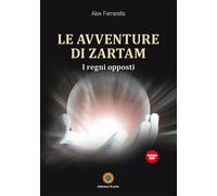 Le avventure di Zartam. I regni opposti - [Edizioni Eracle]