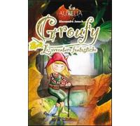 Le avventure fantastiche. Groufy - Jonoch Alessandro