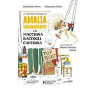 Le avventure inevitabili di Amalia Ingannasorte e la macchina raccogli cacchina