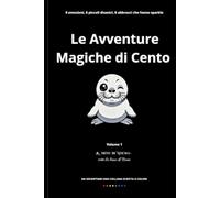 Le Avventure Magiche di Cento: Sei emozioni, sei piccoli disastri, sei abbracci che fanno sparkle. Per imparare che ogni sentimento - anche la rabbia o la paura - può diventare magia.