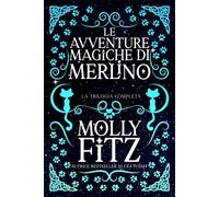 Le avventure magiche di Merlino: La trilogia completa - Fitz Molly