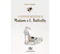 Le avventure metafisiche di Madame e L. Butterfly