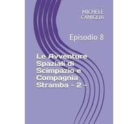 Le Avventure Spaziali di Scimpazio e Compagnia Stramba - 2 -: Episodio 8