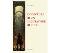 Le avventure straordinarie di un cacciatore di libri
