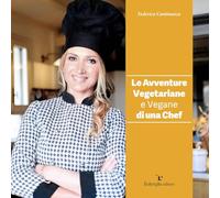 Le avventure vegetariane e vegane di una chef