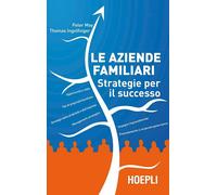 LE AZIENDE FAMILIARI - MAY PETER, INGELFINGER THOMAS - HOEPLI