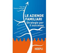 LE AZIENDE FAMILIARI - MAY PETER, INGELFINGER THOMAS - HOEPLI