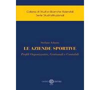 Le aziende sportive. Profili organizzativi, gestionali e contabili