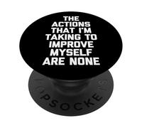 Le azioni che sto intraprendendo per migliorare me stesso non sono nessuna - Divertente PopSockets PopGrip Adesivo