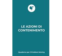 Le azioni di contenimento | Quaderno per i Responsabili Qualità | 64 Pagine | Dimensioni 15,24 x 22,86 cm: Limita gli effetti delle non conformità