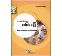 Le azioni di gioco nel calcio a 5