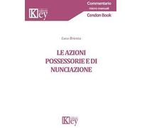 Le azioni possessorie e di nunciazione