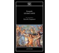 Le baccanti [Paperback] Euripide and Sanguineti, Edoardo