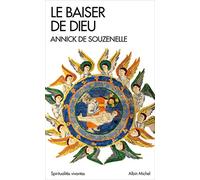 Le baiser de Dieu: Ou l'Alliance retrouvée