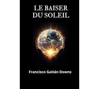 LE BAISER DU SOLEIL