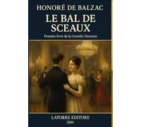 LE BAL DE SCEAUX: Premier livre de la Comédie humaine SCÈNES DE LA VIE PRIVÉE II
