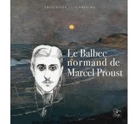 Le Balbec normand de Marcel Proust