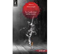 Le ballerine della notte - Minicangeli Marco