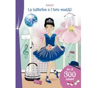 Le ballerine e i loro vestiti. Adesivi. Ediz. illustrata